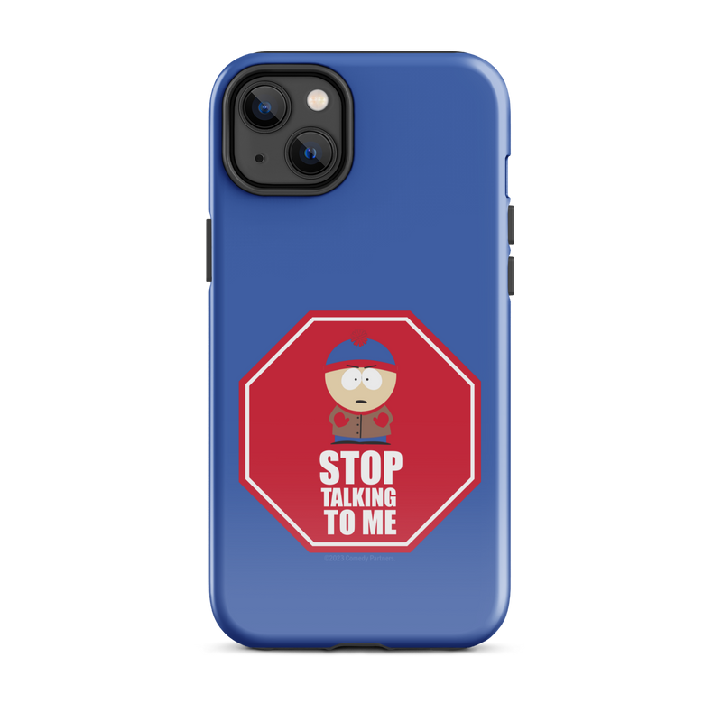 South Park Stan Stop Talking To Me Tough Phone Case - iPhone